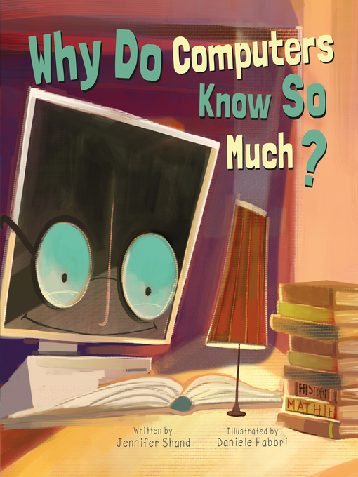 Title details for Why Do Computers Know So Much? by Jennifer Shand - Available